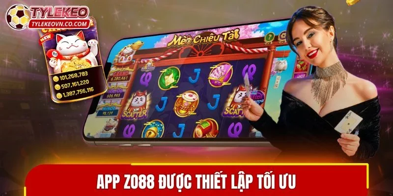 App ZO88 được thiết lập tối ưu