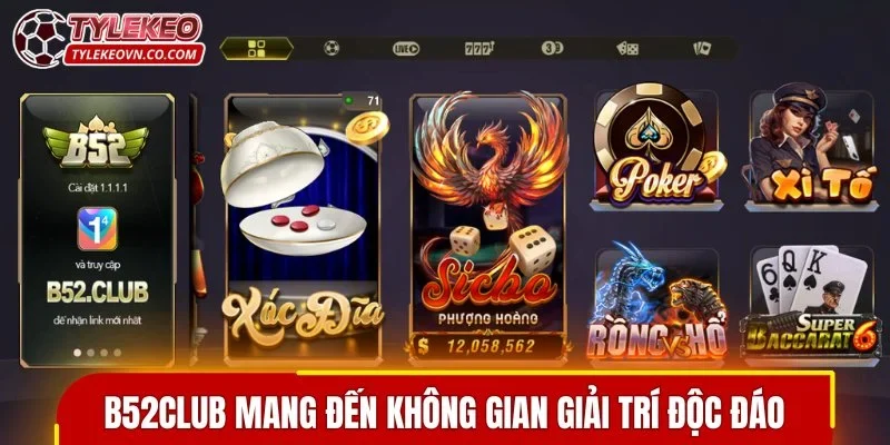B52club mang đến không gian giải trí độc đáo