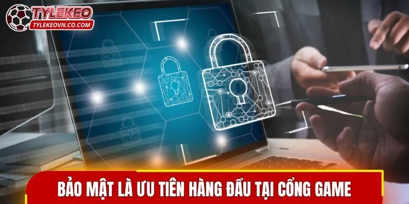 Bảo mật là ưu tiên hàng đầu tại cổng game