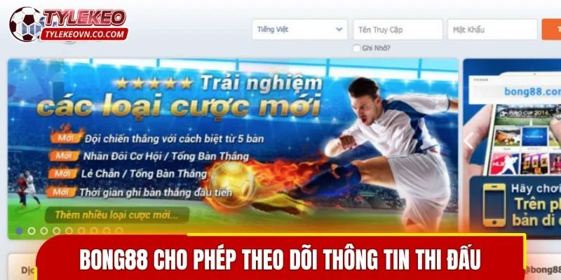 BONG88 cho phép theo dõi thông tin thi đấu