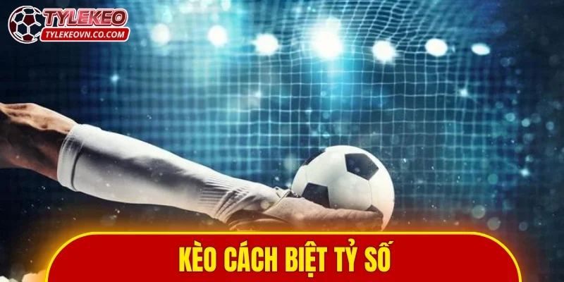Kèo cách biệt tỷ số