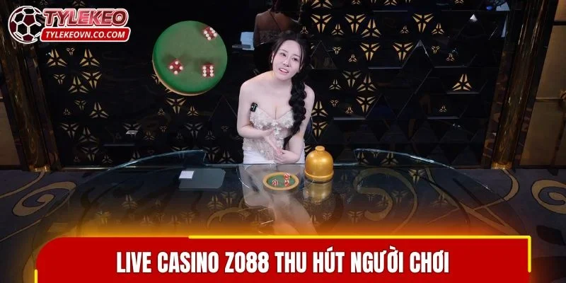 Live casino ZO88 thu hút người chơi