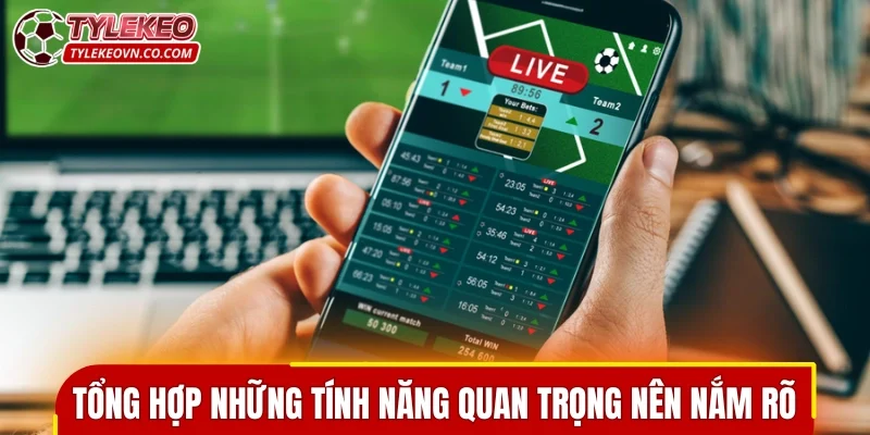 Tổng hợp những tính năng quan trọng nên nắm rõ